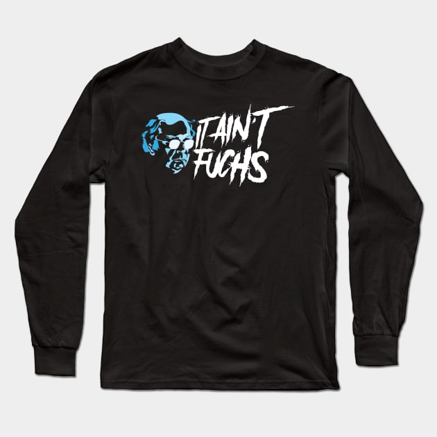 It ain't Fuchs - Colour variant Long Sleeve T-Shirt by fakebandshirts